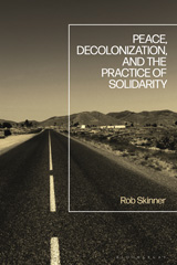 E-book, Peace, Decolonization, and the Practice of Solidarity, Bloomsbury Publishing