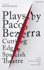 eBook, Plays by Paco Bezerra : Cutting-Edge Spanish Theatre, Bezerra, Paco, Bloomsbury Publishing