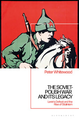 eBook, The Soviet-Polish War and its Legacy, Whitewood, Peter, Bloomsbury Publishing