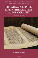 E-book, Situating Josephus' Life within Ancient Autobiography, Bloomsbury Publishing