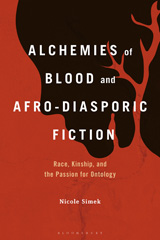 E-book, Alchemies of Blood and Afro-Diasporic Fiction, Simek, Nicole, Bloomsbury Publishing