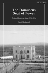 E-book, The Damascus Seat of Power, Moubayed, Sami, Bloomsbury Publishing
