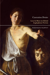 E-book, Castration Desire : Less Is More in Global Anglophone Fiction, Bloomsbury Publishing