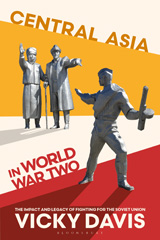 eBook, Central Asia in World War Two : The Impact and Legacy of Fighting for the Soviet Union, Davis, Vicky, Bloomsbury Publishing