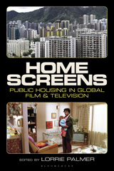 E-book, Home Screens : Public Housing in Global Film & Television, Bloomsbury Publishing