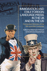 eBook, Immigration and Exile Foreign-Language Press in the UK and in the US : Connected Histories of the 19th and 20th Centuries, Bloomsbury Publishing