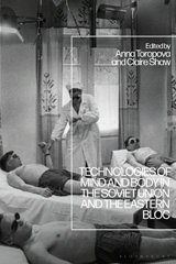 eBook, Technologies of Mind and Body in the Soviet Union and the Eastern Bloc, Bloomsbury Publishing