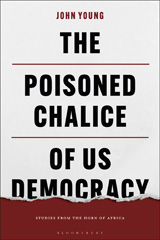 eBook, The Poisoned Chalice of US Democracy : Studies from the Horn of Africa, Young, John, Bloomsbury Publishing