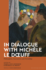 E-book, In Dialogue with Michèle Le Doeuff : Philosophies, Encounters and Friendship, Bloomsbury Publishing