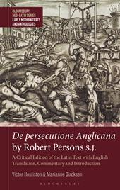 E-book, De persecutione Anglicana by Robert Persons S.J. : A Critical Edition of the Latin Text with English Translation, Commentary and Introduction, Bloomsbury Publishing