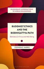 eBook, Buddhist Ethics and the Bodhisattva Path : Santideva on Virtue and Well-Being, Bloomsbury Publishing
