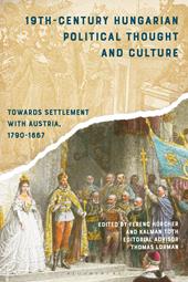 eBook, 19th-Century Hungarian Political Thought and Culture : Towards Settlement with Austria, 1790-1867, Bloomsbury Publishing