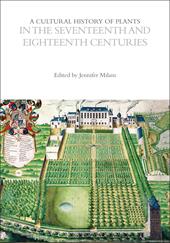 eBook, A Cultural History of Plants in the Seventeenth and Eighteenth Centuries, Bloomsbury Publishing