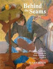 eBook, Behind the Seams : Women, Fashion, and Work in 19th-Century France, Bloomsbury Publishing