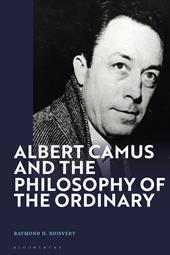 eBook, Albert Camus and the Philosophy of the Ordinary, Bloomsbury Publishing