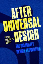 E-book, After Universal Design : The Disability Design Revolution, Bloomsbury Publishing