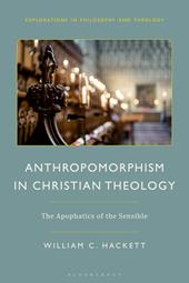 E-book, Anthropomorphism in Christian Theology : The Apophatics of the Sensible, Bloomsbury Publishing