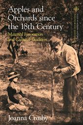 eBook, Apples and Orchards since the Eighteenth Century : Material Innovation and Cultural Tradition, Bloomsbury Publishing