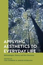 E-book, Applying Aesthetics to Everyday Life : Methodologies, History and New Directions, Bloomsbury Publishing