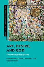 E-book, Art, Desire, and God : Phenomenological Perspectives, Bloomsbury Publishing