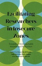 E-book, Facilitating Researchers in Insecure Zones : Towards a More Equitable Knowledge Production, Bloomsbury Publishing