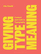 E-book, Giving Type Meaning : Context and Craft in Typography, Bloomsbury Publishing
