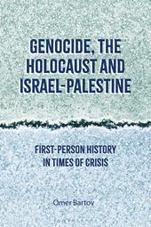 eBook, Genocide, the Holocaust and Israel-Palestine : First-Person History in Times of Crisis, Bloomsbury Publishing