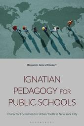 E-book, Ignatian Pedagogy for Public Schools : Character Formation for Urban Youth in New York City, Bloomsbury Publishing