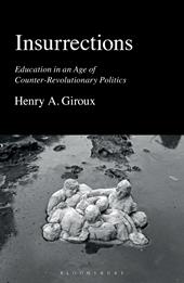 E-book, Insurrections : Education in an Age of Counter-Revolutionary Politics, Bloomsbury Publishing