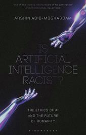E-book, Is Artificial Intelligence Racist? : The Ethics of AI and the Future of Humanity, Bloomsbury Publishing