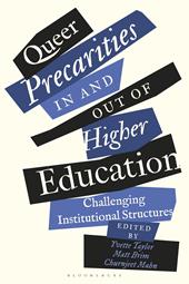 eBook, Queer Precarities in and out of Higher Education : Challenging Institutional Structures, Bloomsbury Publishing