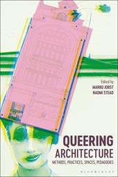 E-book, Queering Architecture : Methods, Practices, Spaces, Pedagogies, Bloomsbury Publishing