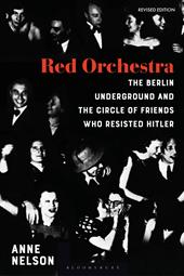 eBook, Red Orchestra : The Story of the Berlin Underground and the Circle of Friends Who Resisted Hitler - Revised Edition, Bloomsbury Publishing