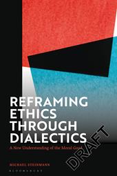 E-book, Reframing Ethics Through Dialectics : A New Understanding of the Moral Good, Bloomsbury Publishing
