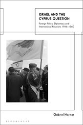 E-book, Israel and the Cyprus Question : Foreign Policy, Diplomacy and International Relations 1946-1960, Bloomsbury Publishing