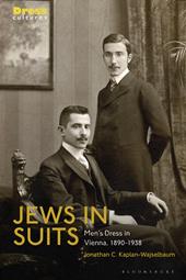 eBook, Jews in Suits : Men's Dress in Vienna, 1890-1938, Bloomsbury Publishing