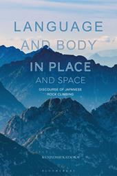 E-book, Language and Body in Place and Space : Discourse of Japanese Rock Climbing, Bloomsbury Publishing