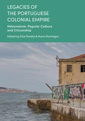 E-book, Legacies of the Portuguese Colonial Empire : Nationalism, Popular Culture and Citizenship, Bloomsbury Publishing