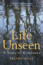 E-book, Life Unseen : A Story of Blindness, Bloomsbury Publishing