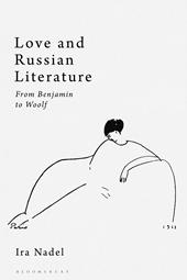 E-book, Love and Russian Literature : From Benjamin to Woolf, Bloomsbury Publishing