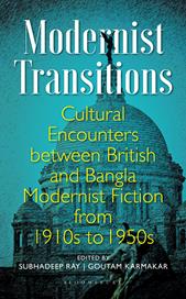 E-book, Modernist Transitions : Cultural Encounters between British and Bangla Modernist Fiction from 1910s to 1950s, Bloomsbury Publishing