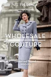 E-book, Wholesale Couture : London and Beyond, 1930-70, Bloomsbury Publishing