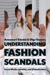 eBook, Understanding Fashion Scandals : Social Media, Identity, and Globalization, Bloomsbury Publishing