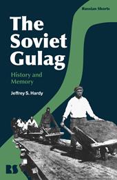 eBook, The Soviet Gulag : History and Memory, Bloomsbury Publishing