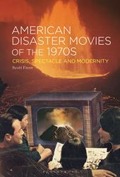 E-book, American Disaster Movies of the 1970s : Crisis, Spectacle and Modernity, Bloomsbury Publishing