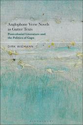 E-book, Anglophone Verse Novels as Gutter Texts : Postcolonial Literature and the Politics of Gaps, Bloomsbury Publishing