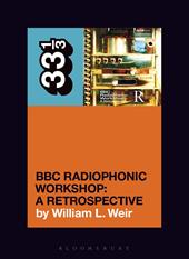 eBook, BBC Radiophonic Workshop's BBC Radiophonic Workshop - A Retrospective, Bloomsbury Publishing