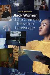 E-book, Black Women and the Changing Television Landscape, Bloomsbury Publishing