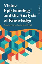 eBook, Virtue Epistemology and the Analysis of Knowledge : Toward a Non-Reductive Model, Bloomsbury Publishing