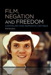 E-book, Film, Negation and Freedom : Capitalism and Romantic Critique, Bloomsbury Publishing